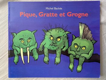 Pique, Gratte et Grogne