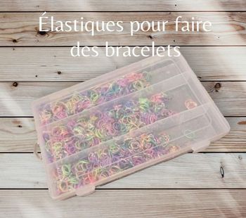 Élastiques pour faire des bracelets loom