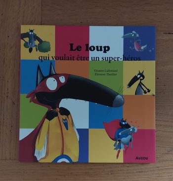 Le Loup qui voulait être un super héros - Mes p'tits albums - Auzou 
