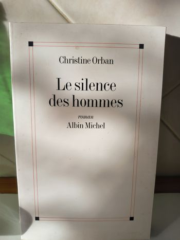livre Le Silence Des Hommes - Orban Christine en tres bon etat ref EC
