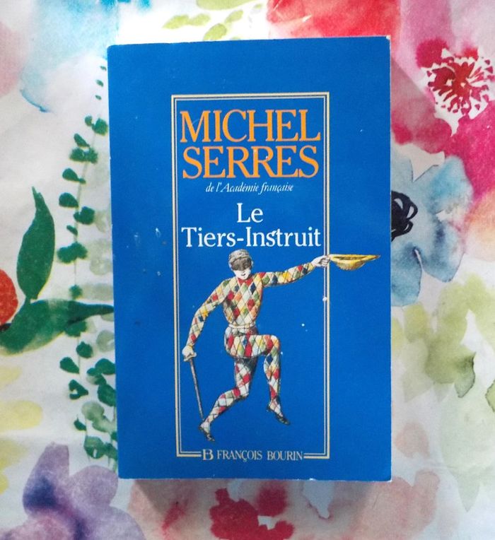 Le Tiers-Instruit par Michel Serres Ed. François Bourin