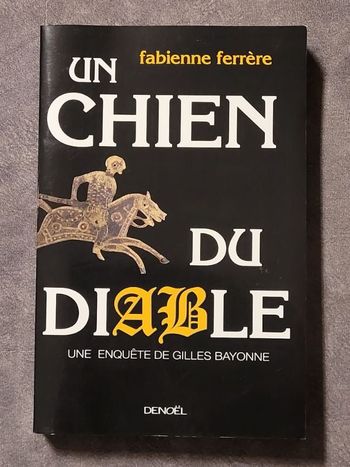 Un chien du diable Une enquête de Gilles Bayonne Par Fabienne Ferrère
