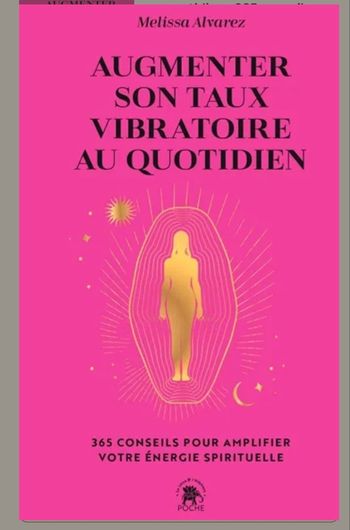 Augmenter son taux vibratoire au quotidien
