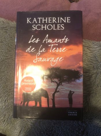 Les amants de la terre sauvage - Katherine Scholes
