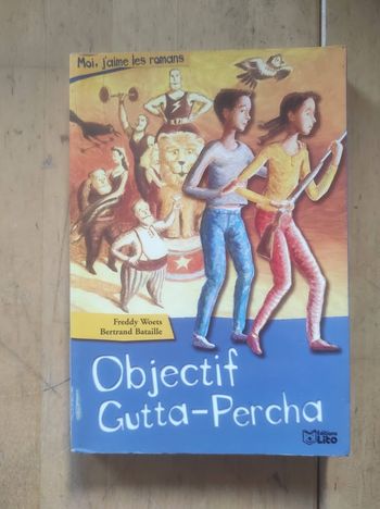 Objectif Gutta-Percha Freddy Woets Bertrand Bataille Lito 2003