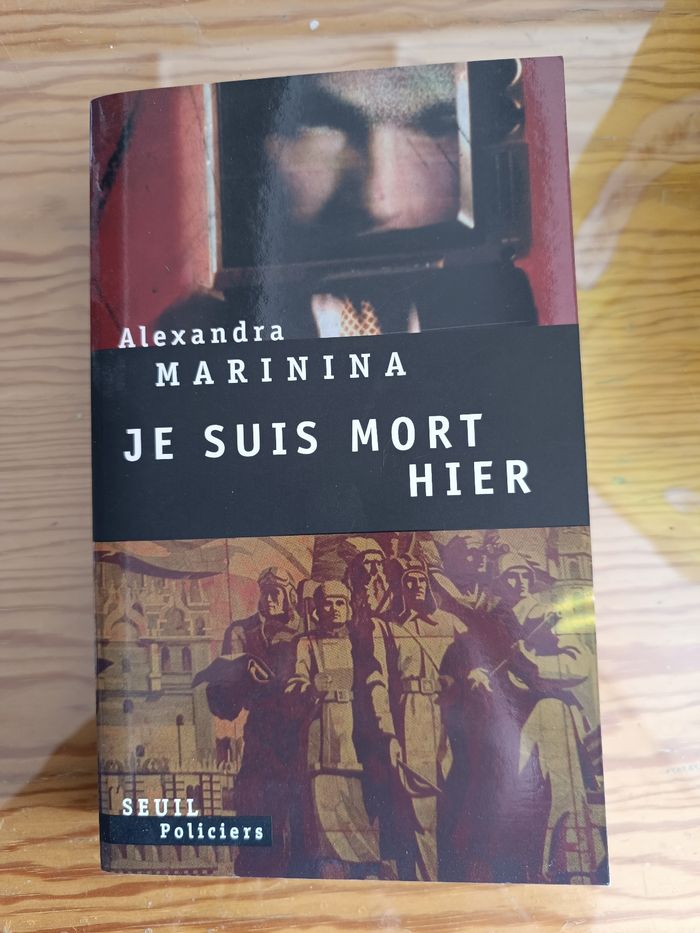 Je suis mort hier - Alexandra Marinina