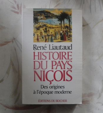 Histoire du pays niçois Des origines à l'époque moderne par René Liautaud Ed. du Rocher