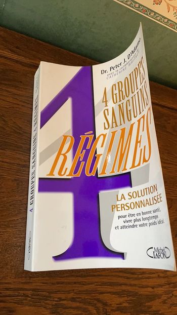 4 groupes sanguins - 4 régimes - Dr. Peter J. D’Adamo