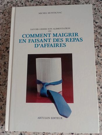 Michel Montignac comment maigrir en faisant des repas d'affaires
