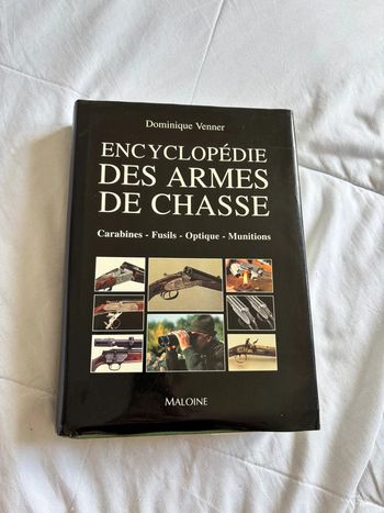 Encyclopédie des armes de chasse Carabines Fusils Optique Munitions Dominique Venner Maloine 1997