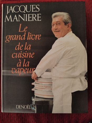 Livres de cuisine Jacques Manière "Le grand livre de cuisine à la vapeur"