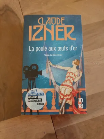 La poule aux oeufs d'or, de Claude Izner