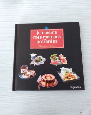 Livre de recettes je cuisine mes marques préférées Thomas Feller