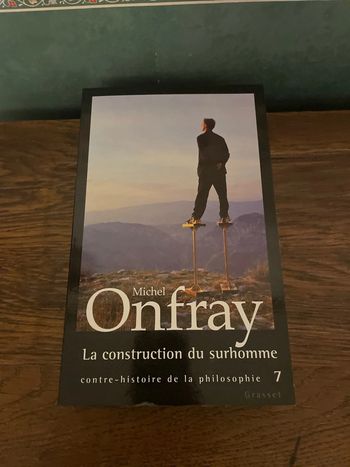 La construction du surhomme - Michel Onfray