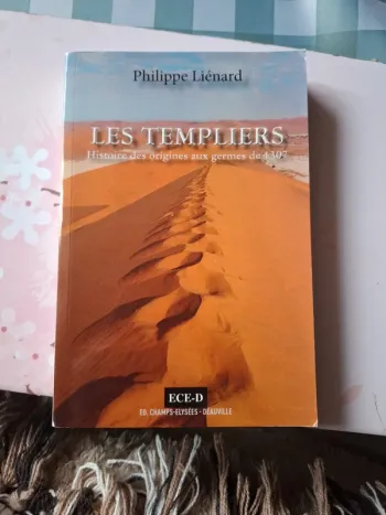 Les templiers. Histoire des origines aux germes de 1307
