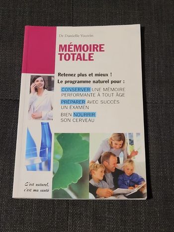 Mémoire totale Les nouvelles clés de la mémoire Par Danielle Vautrin