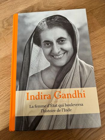 livre Indira Gandhi, la femme d’État qui bouleversa l'histoire de l'Inde