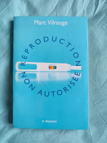 Livre roman Reproduction non autorisée de Marc Vilrouge