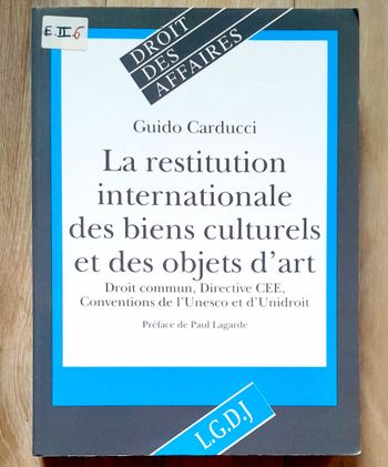 La restitution internationale des biens culturels et des objets d'art volés ou illicitement exportés