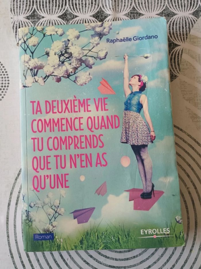 Livre " Ta Deuxième Vie Commence Quand Tu Comprends Que Tu N'en As Qu'une " de Raphaëlle Giordano 💐💙