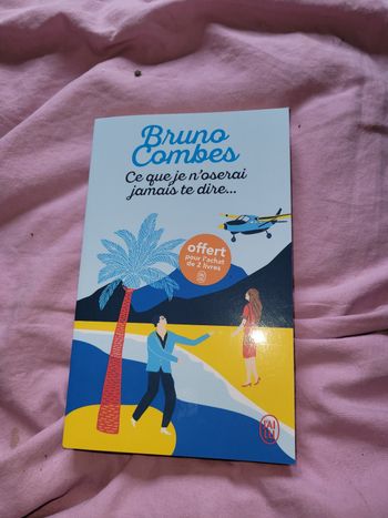 Ce que je n oserai jamais te dire Bruno Combes