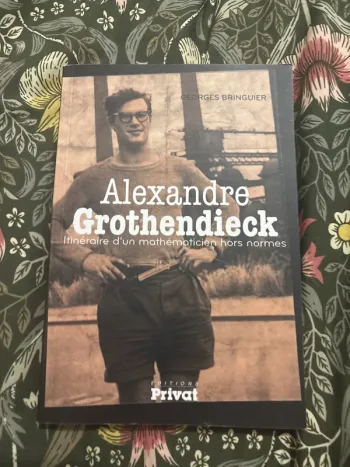 Alexandre Grothendieck - itinéraire d’un mathématicien hors normes