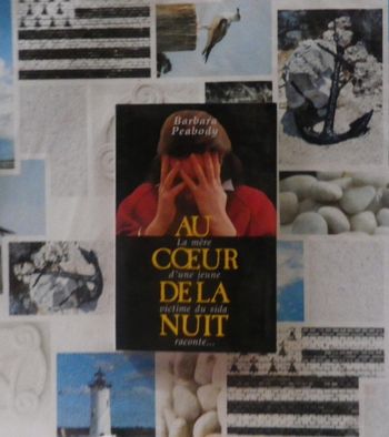 Au coeur de la nuit La mère d'une jeune victime du sida raconte