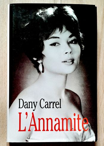 Dany Carrel l'Annamite (autobiographie)