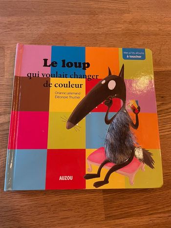 Livre Mes p’tits Albums à toucher P’tit Loup Le loup qui voulait changer de couleur