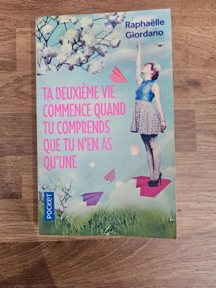 Livre " Ta deuxième vie commence quand tu comprends que tu n'en as qu'une "