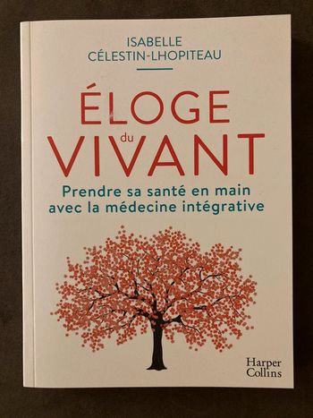 Livre « Éloge du vivant » prendre sa santé en main avec la médecine intégrative