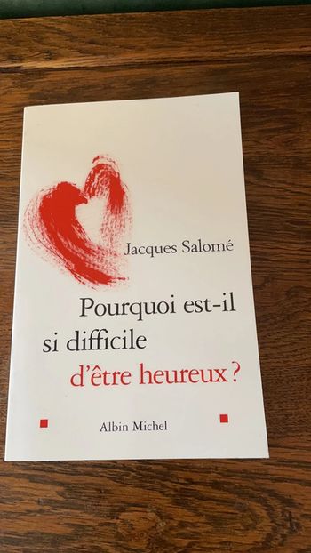 Pourquoi est-il si difficile d’être heureux ? - Jacques Salomé