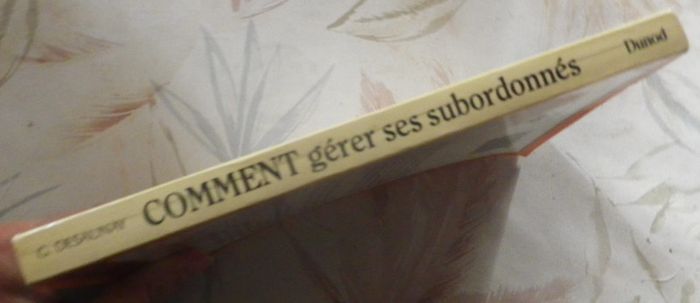 Comment gérer intelligemment ses subordonnés par G. Desaunay Ed. Dunod - photo numéro 3