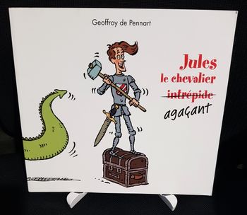 Jules le chevalier intrépide agaçant - Geoffroy de Pennart - Kaléidoscope