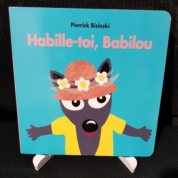 Habille-toi, Babilou - Pierrick Bisinski - Ecole des loisirs