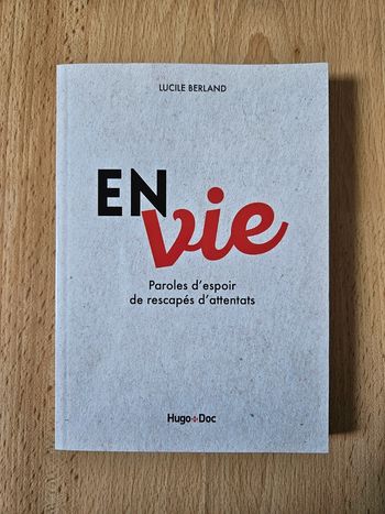 Livre témoignage En vie neuf
Paroles d'espoir et de rescapés d'attentats