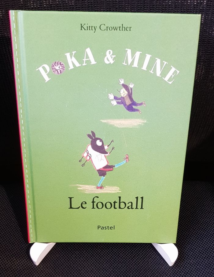 Poka & Mine - Le football - Kitty Crowther - Ecole des loisirs