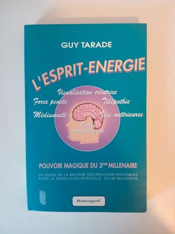 L'esprit énergie. Pouvoir magique du 3 ème Millénaire
