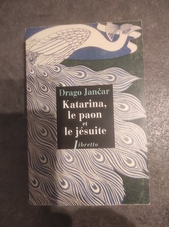 Katarina le paon et le jésuite Drago Jancar - Libretto 2016 