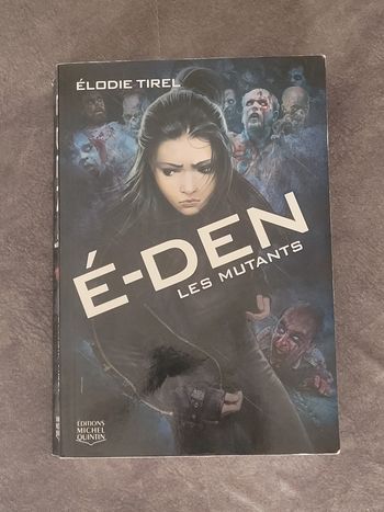 E-Den Tome 3 - Les Mutants Elodie Tirel