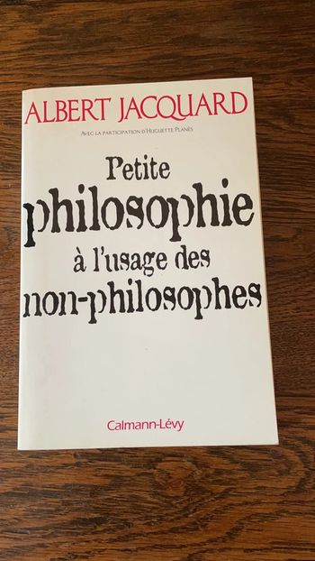 Petite philosophie à l’usage des non-philosophes - Albert Jacquard