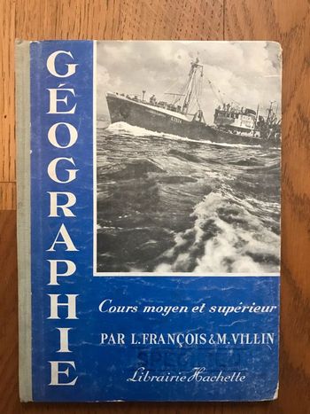 Géographie Cours moyen supérieur - L. François et M. Villin - édition 1956