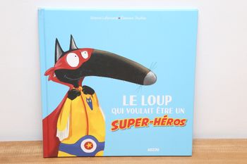 Le loup qui voulait être un super héros