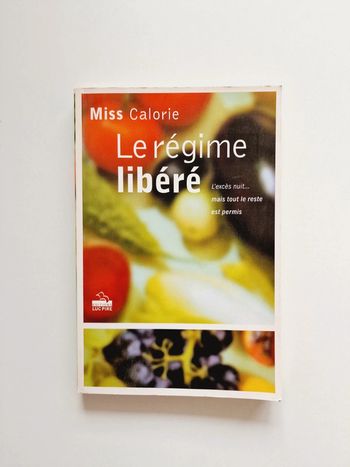 Miss Calorie - Le régime libéré - L'excès nuit mais tout le reste est permis
