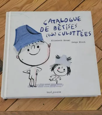 Catalogue de bêtises (très) culottées