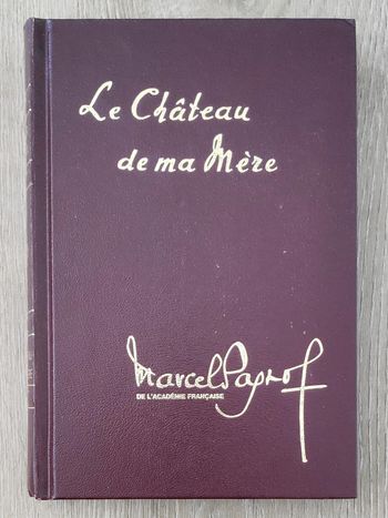 Marcel Pagnol - Le château de ma mère