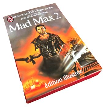 George Miller & Terry Hayes  Mad Max 2  (1983)  Edition illustrée