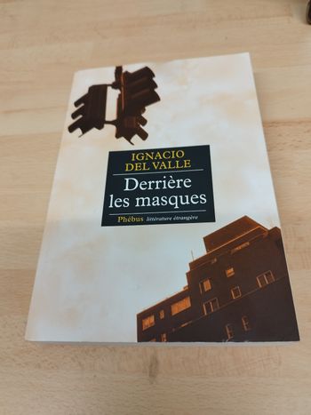 Ignacio Del Valle 
DERRIERE LES MASQUES