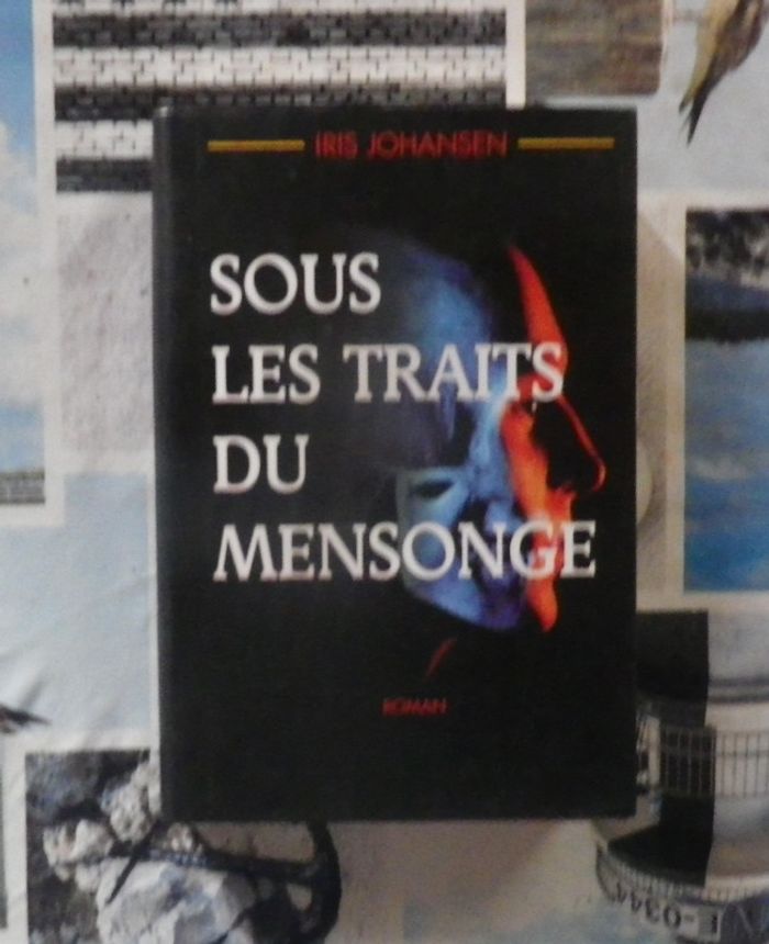 Sous les traits du mensonge de Iris Johansen Ed. France Loisirs