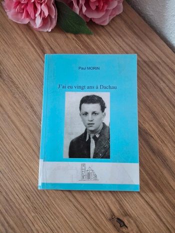 Livre : J'ai eu 20 ans à Dachau - Paul Morin